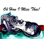 Title: Oh How I Miss Thee